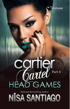 Cartier Cartel - Part 4: Head Games - Nisa Santiago