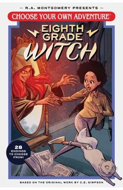 Choose Your Own Adventure Eighth Grade Witch - Andrew E. C. Gaska