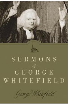 Sermons of George Whitefield - George Whitefield