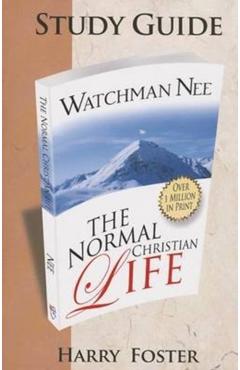 The Normal Christian Life Study Guide - Harry Foster