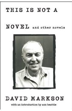 This Is Not a Novel and Other Novels - David Markson