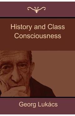 History and Class Consciousness - Georg Luk�cs