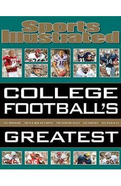 Sports Illustrated College Football\'s Greatest - The Editors Of Sports Illustrated
