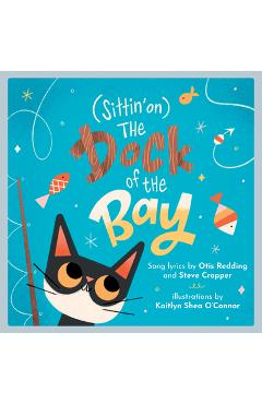 (sittin' on) the dock of the bay: a children's picture book - otis redding