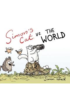 Simon\'s Cat vs. the World - Simon Tofield