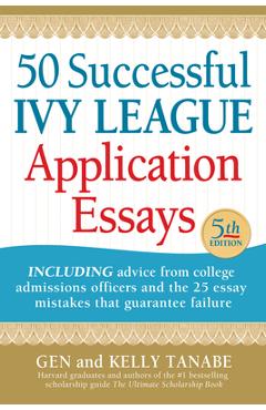 50 Successful Ivy League Application Essays - Gen Tanabe