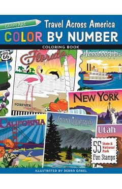 Color by Number Travel Across America Coloring Book: 55 Fun State & National Park Stamps - Debra Gabel