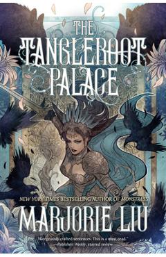 The Tangleroot Palace: Stories - Marjorie Liu