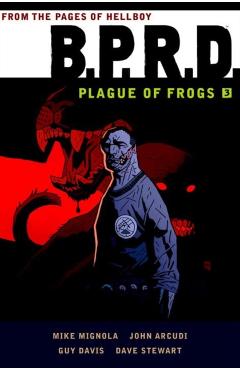 B.P.R.D: Plague of Frogs Volume 3 - Mike Mignola