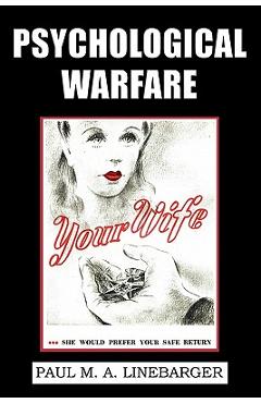 Psychological Warfare (WWII Era Reprint) - Paul M. A. Linebarger