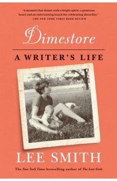 Dimestore: A Writer\'s Life - Lee Smith