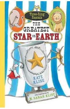 The Greatest Star on Earth, 2 - Kate Klise