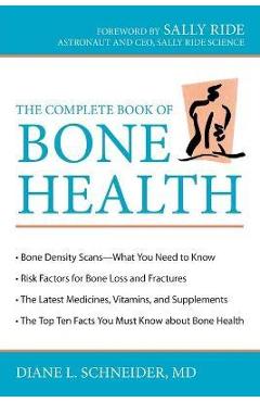 The Complete Book of Bone Health - Diane L. Schneider