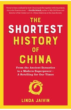 The Shortest History of China: From the Ancient Dynasties to a Modern Superpower--A Retelling for Our Times - Linda Jaivin