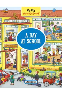 My Big Wimmelbook--A Day at School - Carolin G�rtler