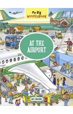 My Big Wimmelbook--At the Airport - Max Walther