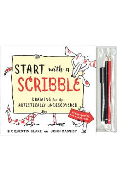 Start with a Scribble: Quentin Blake\'s How-To-Draw Book for Kids and Adults - Quentin Blake