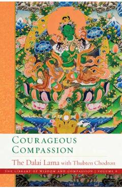 Courageous Compassion, 6 - Dalai Lama