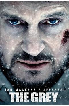 The Grey - Ian Mackenzie Jeffers