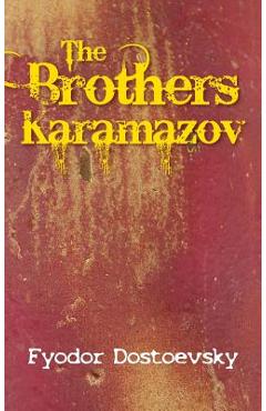 The Karamazov Brothers - Fyodor Mikhailovich Dostoevsky