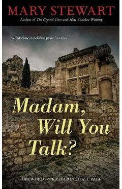 Madam, Will You Talk? - Mary Stewart