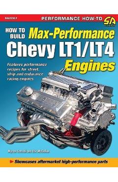 How to Build Max Performance Chevy Lt1/Lt4 Engines - Myron Cottrell