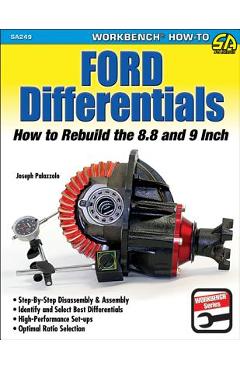 Ford Differentials: How to Rebuild the 8.8 and 9 Inch Differentials - Joe Palazzolo