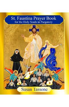 The St. Faustina Prayer Book for the Holy Souls - Susan Tassone