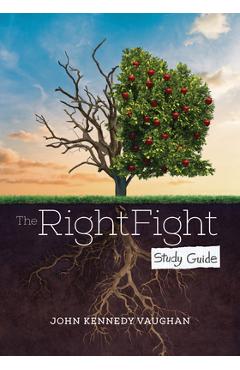 The Right Fight Study Guide - John Kennedy Vaughan