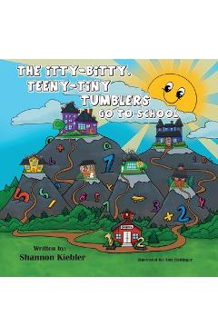 The itty-bitty, teeny-tiny tumblers go to school - shannon kiebler