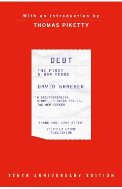Debt, Tenth Anniversary Edition: The First 5,000 Years - David Graeber