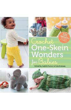Crochet One-Skein Wonders for Babies: 101 Projects for Infants & Toddlers