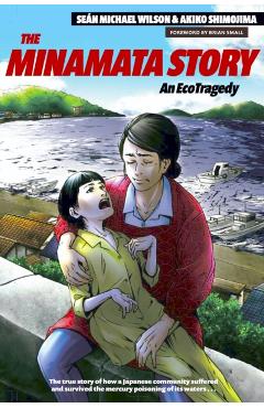 The Minamata Story: An Ecotragedy - Sean Michael Wilson