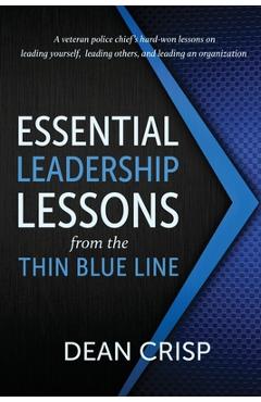 Essential Leadership Lessons from the Thin Blue Line - Dean Crisp