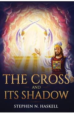 The Cross and Its Shadow: Annotated - Stephen N. Haskell