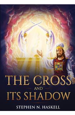 The Cross and Its Shadow: Annotated - Stephen N. Haskell
