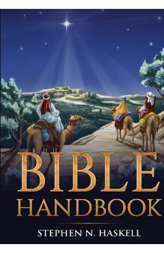 Bible Handbook: Annotated - Stephen N. Haskell