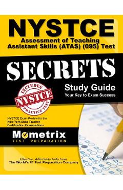 NYSTCE Assessment of Teaching Assistant Skills (Atas) (095) Test Secrets Study Guide: NYSTCE Exam Review for the New York State Teacher Certification - Nystce Exam Secrets Test Prep