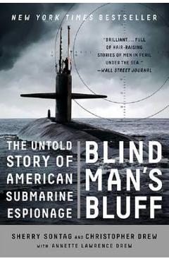 Blind Man\'s Bluff: The Untold Story of American Submarine Espionage - Sherry Sontag