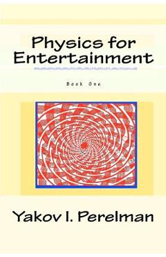Physics for Entertainment: Book One - Y. I. Perelman