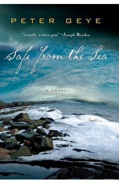 Safe from the Sea - Peter Geye
