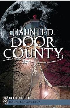 Haunted Door County - Gayle Soucek