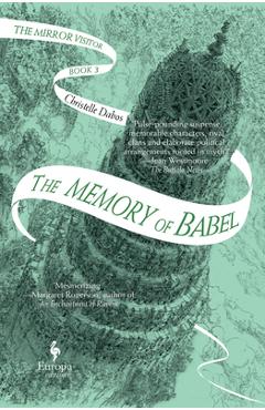 The Memory of Babel: Book Three of the Mirror Visitor Quartet - Christelle Dabos