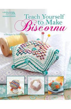 Teach Yourself to Make Biscornu (Leisure Arts #5406) - Bobbie Watts