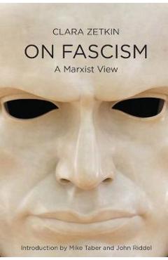 Fighting Fascism: How to Struggle and How to Win - Clara Zetkin