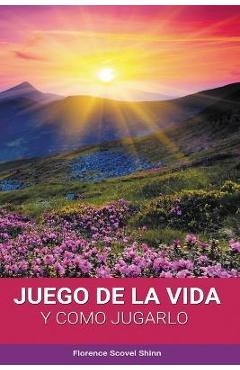 El Juego de la Vida y Como Jugarlo - Florence Scovel Shinn