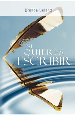 Si Quieres Escribir / If You Want to Write - Brenda Ueland