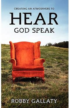 Creating an Atmosphere to HEAR God Speak - Robby Gallaty
