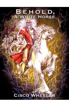 Behold A White Horse - Cisco Wheeler