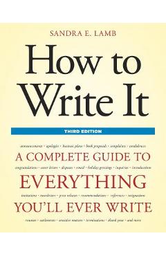 How to Write It: A Complete Guide to Everything You\'ll Ever Write - Sandra E. Lamb